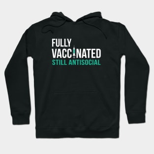 Fully Vaccinated Still Antisocial Hoodie